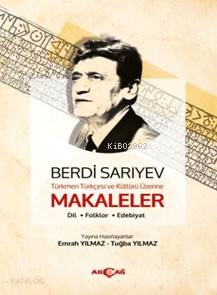 Türkmen Türkçesi ve Kültürü Üzerine Makaleler