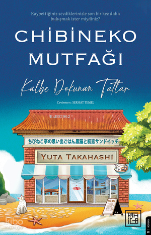 Chibineko Mutfağı: Kalbe Dokunan Tatlar - Yuta Takahashi