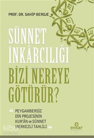 Sünnet İnkârcılığı Bizi Nereye Götürür?