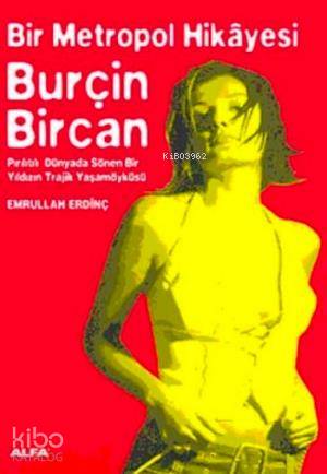 Bir Metropol Hikâyesi Burçin Bircan - Emrullah Erdinç
