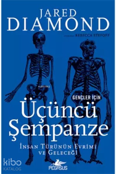Gençler İçin Üçüncü Şempanze: İnsan Türünün Evrimi Ve Geleceği - Jared Diamond