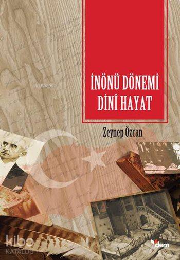 İnönü Dönemi Dinî Hayat - Zeynep Özcan