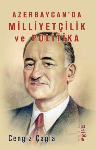 Azerbaycan’da Milliyetçilik Ve Politika - Cengiz Çağla