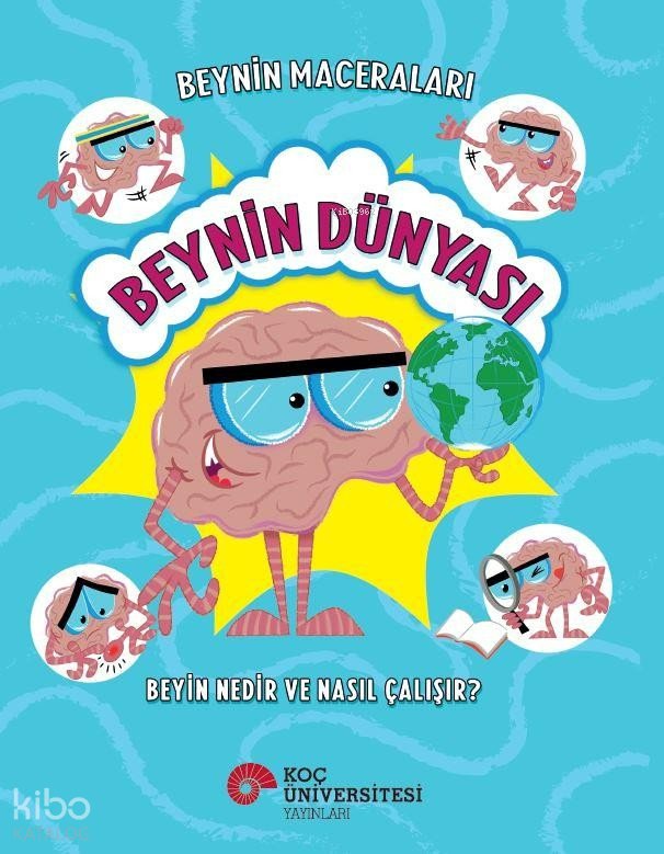 Beynin Dünyası - Beyin Nedir, Nasıl Çalışır?