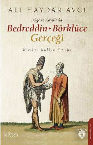 Belge ve Kayıtlarla Bedreddin - Börklüce Gerçeği - Ali Haydar Avcı