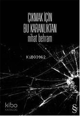 Çıkmak İçin Bu Karanlıktan - Nihat Behram