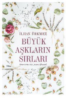 Büyük Aşkların Sırları - İlhan Ürkmez