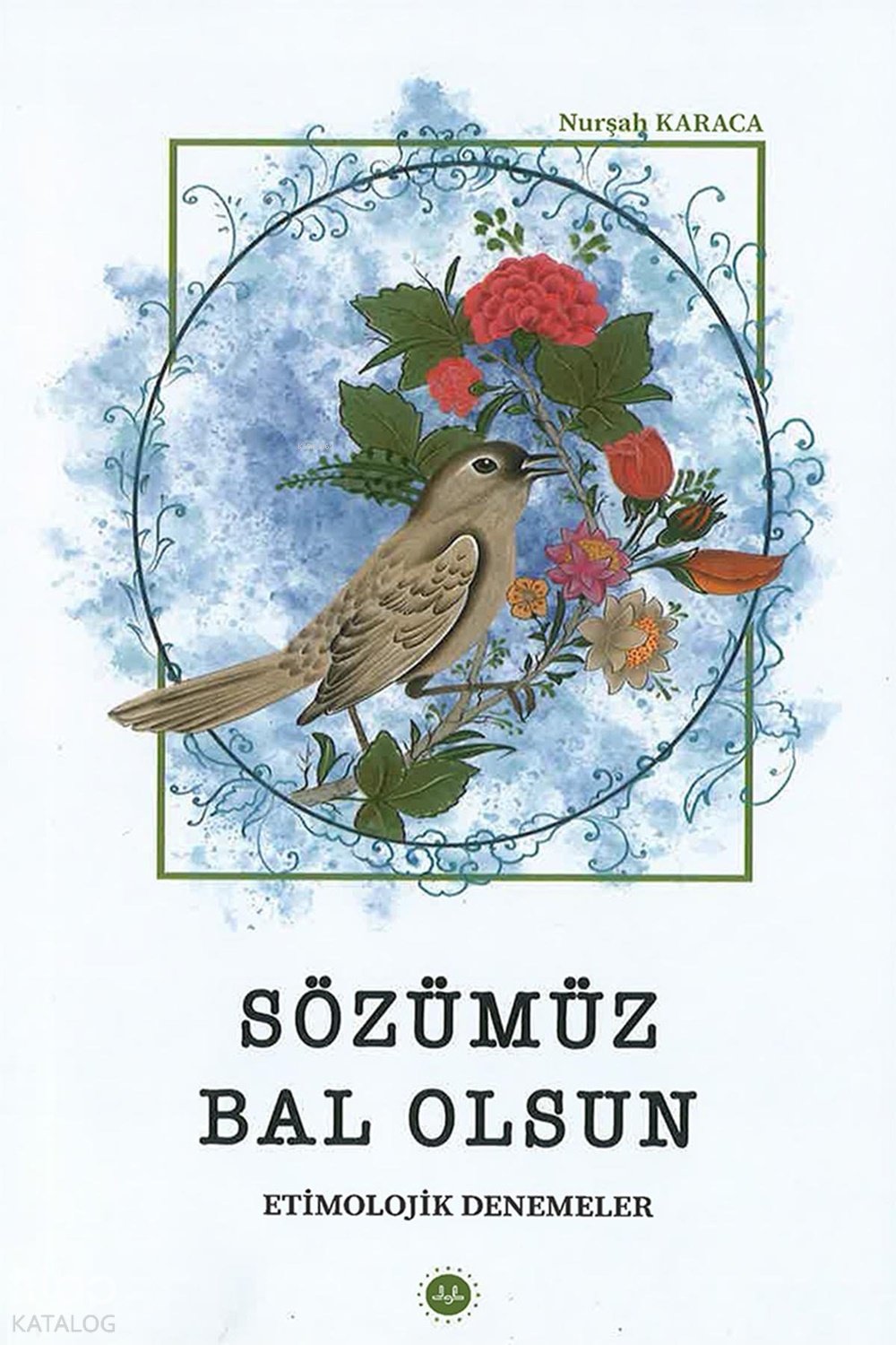 Sözümüz Bal Olsun