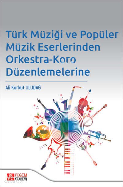 Türk Müziği ve Popüler Müzik Eserlerinden Orkestra-Koro Düzenlemelerine