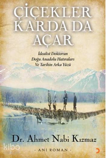 Çiçekler Karda da Açar - Ahmet Nabi Kızmaz