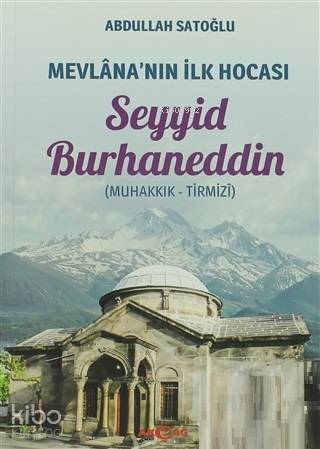 Mevlana'nın İlk Hocası Seyyid Burhaneddin