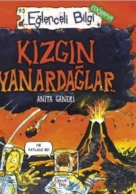 EĞLENCELİ BİLGİ - KIZGIN YANARDAĞLAR