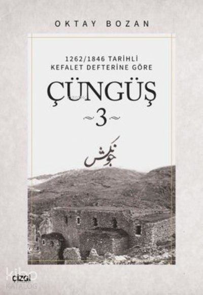 1262/1846 Tarihli Kefalet Defterine Göre - Çüngüş 3 - Oktay Bozan