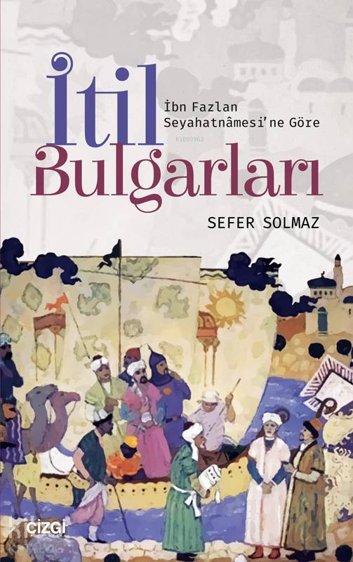 İtil Bulgarları - Sefer Solmaz