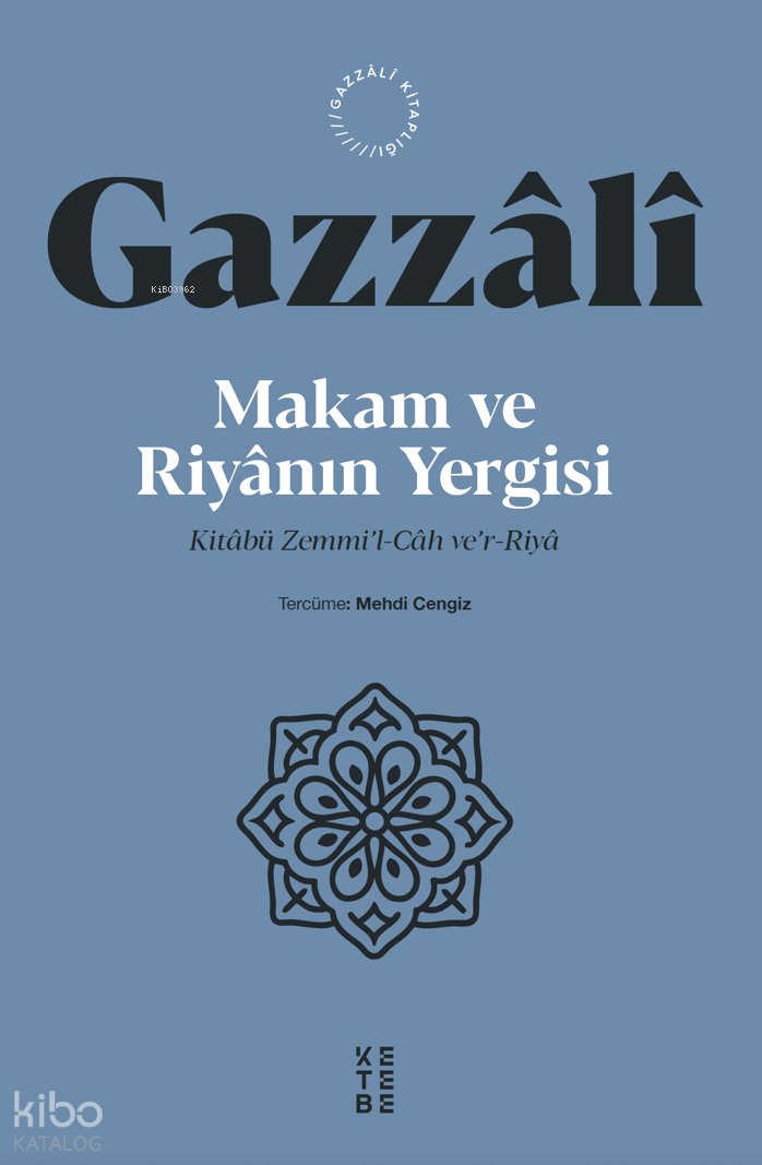 Makam ve Riyanın Yergisi - İmam Gazzâlî
