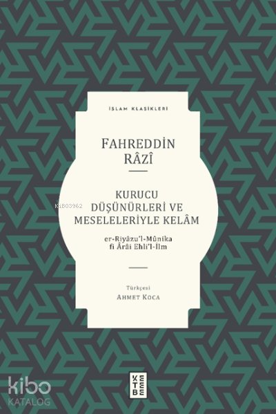 Kurucu Düşünürleri ve Meseleleriyle Kelâm