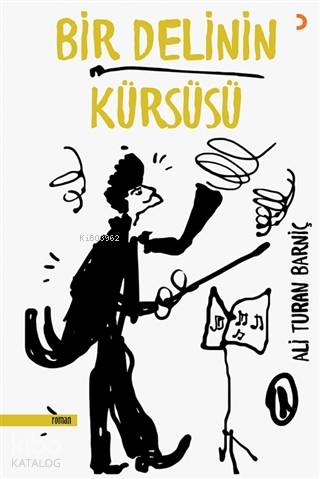 Bir Delinin Kürsüsü - Ali Turan Barniç