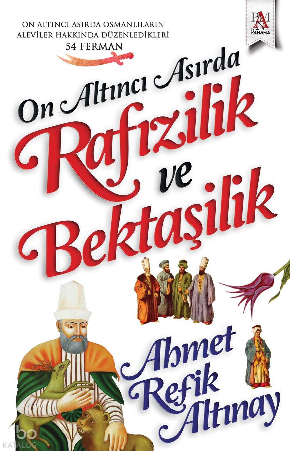 On Altıncı Asırda Rafızilik ve Bektaşilik - Ahmet Refik Altınay