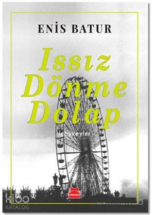 Issız Dönme Dolap - Enis Batur