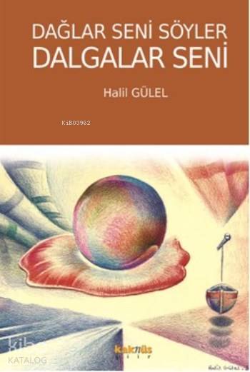 Dağlar Seni Söyler Dalgalar Seni - Halil Gülel