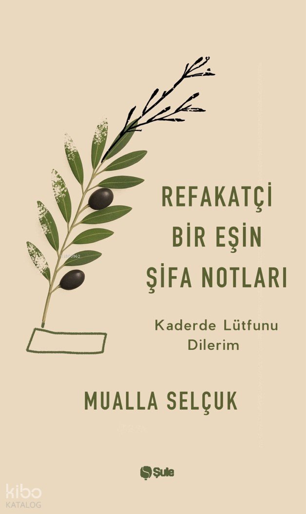Refakatçi Bir Eşin Şifa Notları - Mualla Selçuk