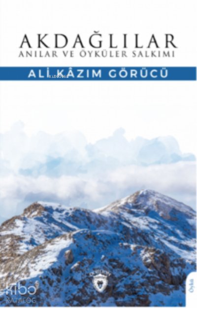 Akdağlılar Anılar ve Öyküler Salkımı