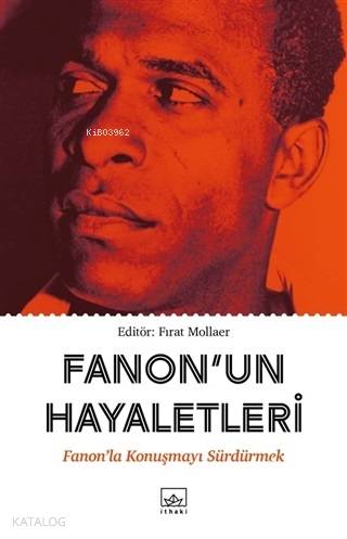 Fanon'un Hayaletleri - Fırat Mollaer