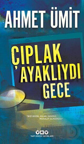 ÇIPLAK AYAKLIYDI GECE / AHMET ÜMİT