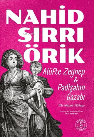 Alüfte Zeynep - Padişahın Gazabı - Nahid Sırrı Örik