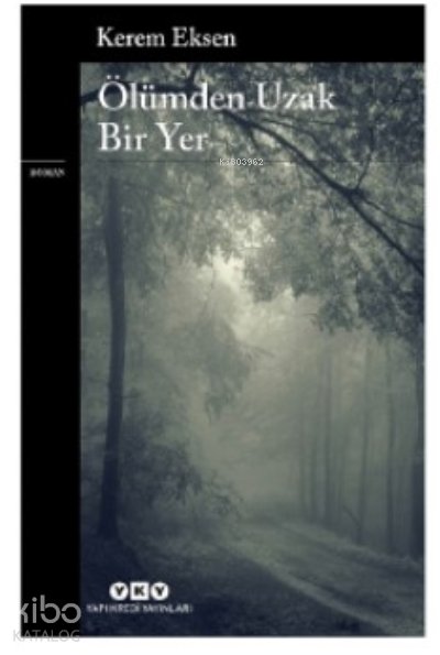 Ölümden Uzak Bir Yer - Kerem Eksen