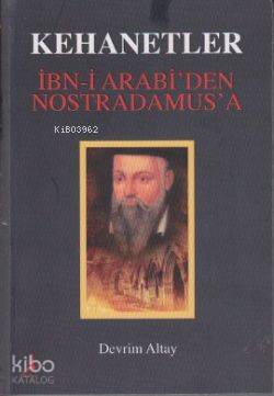 Kehanetler İbn- i Arabi'den Nostradamus'a - Devrim Altay