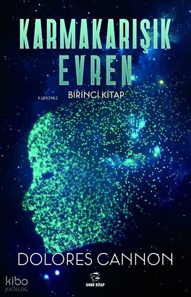 Karmakarışık Evren Birinci Kitap - Dolores Cannon