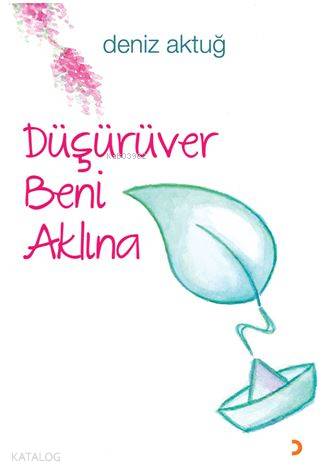 Düşürüver Beni Aklına - Deniz Aktuğ