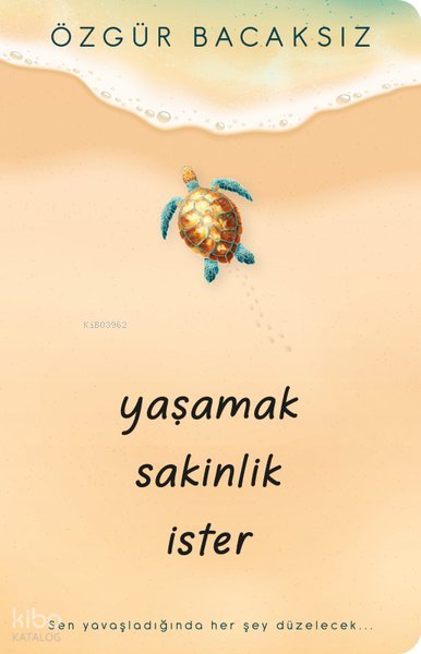 Yaşamak Sakinlik İster - Özgür Bacaksız