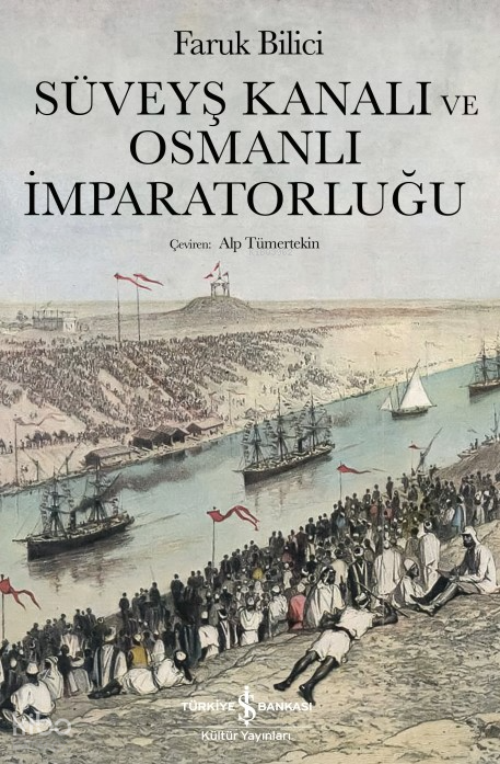 Süveyş Kanalı Ve Osmanlı İmparatorluğu - Faruk Bilici