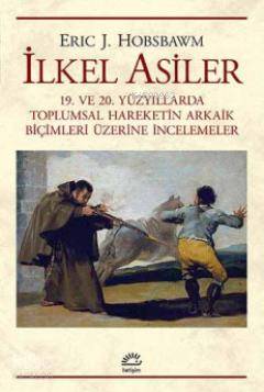İlkel Asiler - Eric J. Hobsbawm