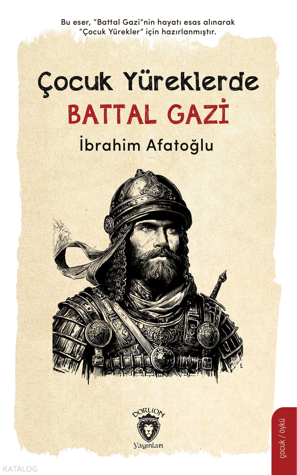 Çocuk Yüreklerde Battal Gazi - İbrahim Afatoğlu