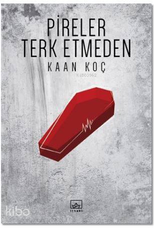 Pireler Terk Etmeden - Kaan Koç