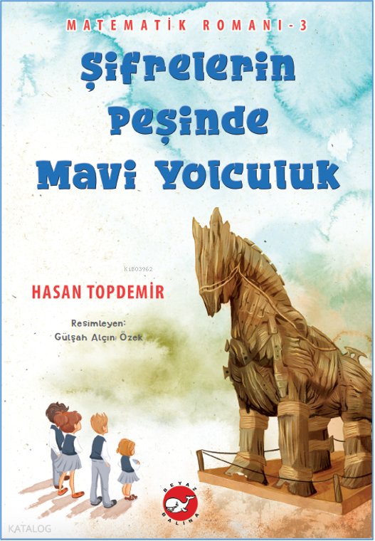 Matematik Romanı -3 Şifrelerinin Peşinde Mavi Yolculuk - Hasan Topdemir