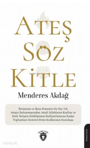 Ateş, Söz, Kitle - Menderes Akdağ