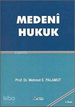 Medeni Hukuk - Mehmet E. Palamut