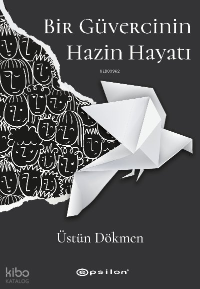 Bir Güvercinin Hazin Hayatı - Üstün Dökmen