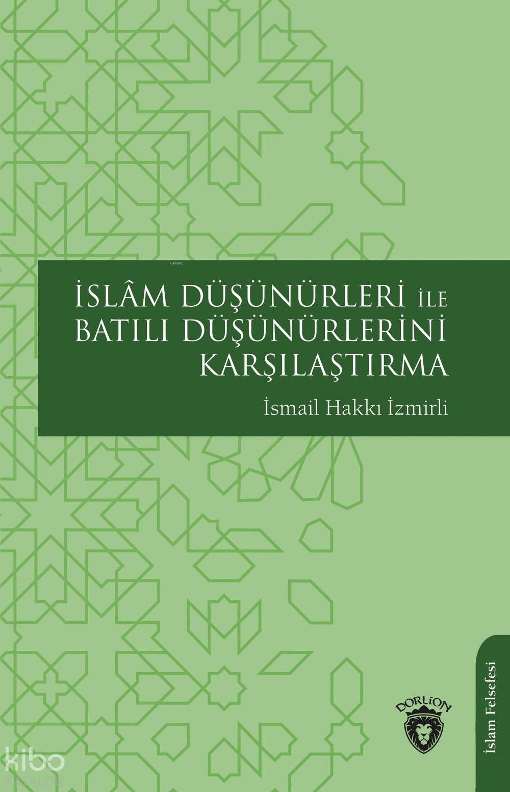 İslâm Düşünürleri ile Batılı Düşünürlerini Karşılaştırma - İsmail Hakkı İzmirli