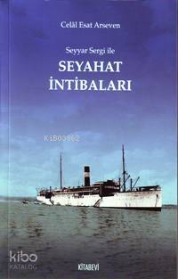 Seyyar Sergi İle Seyahat İntibaları - Celal Esad Arseven