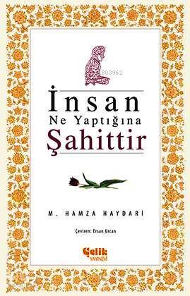 İnsan Ne Yaptığına Şahittir