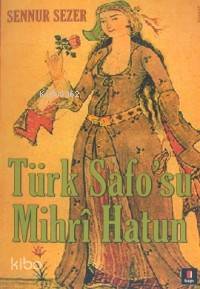 Türk Safo'su Mihrî Hatun - Sennur Sezer
