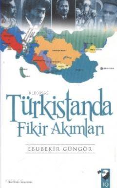 Türkistan'da Fikir Akımları - Ebubekir Güngör