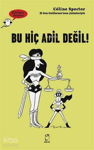 Bu Hiç Adil Değil! - Düşünen Baykuş Serisi