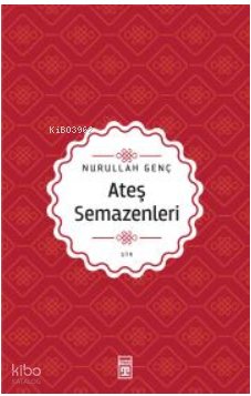 Ateş Semazenleri - Nurullah Genç