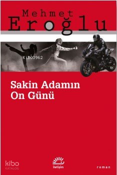 Sakin Adamın On Günü - Mehmet Eroğlu
